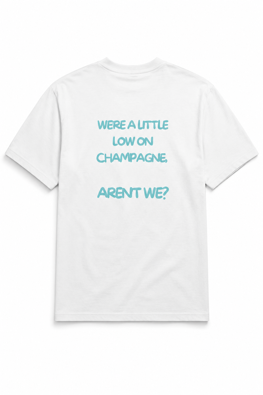 WE'RE A LITTLE LOW ON CHAMPAGNE, AREN'T WE ?