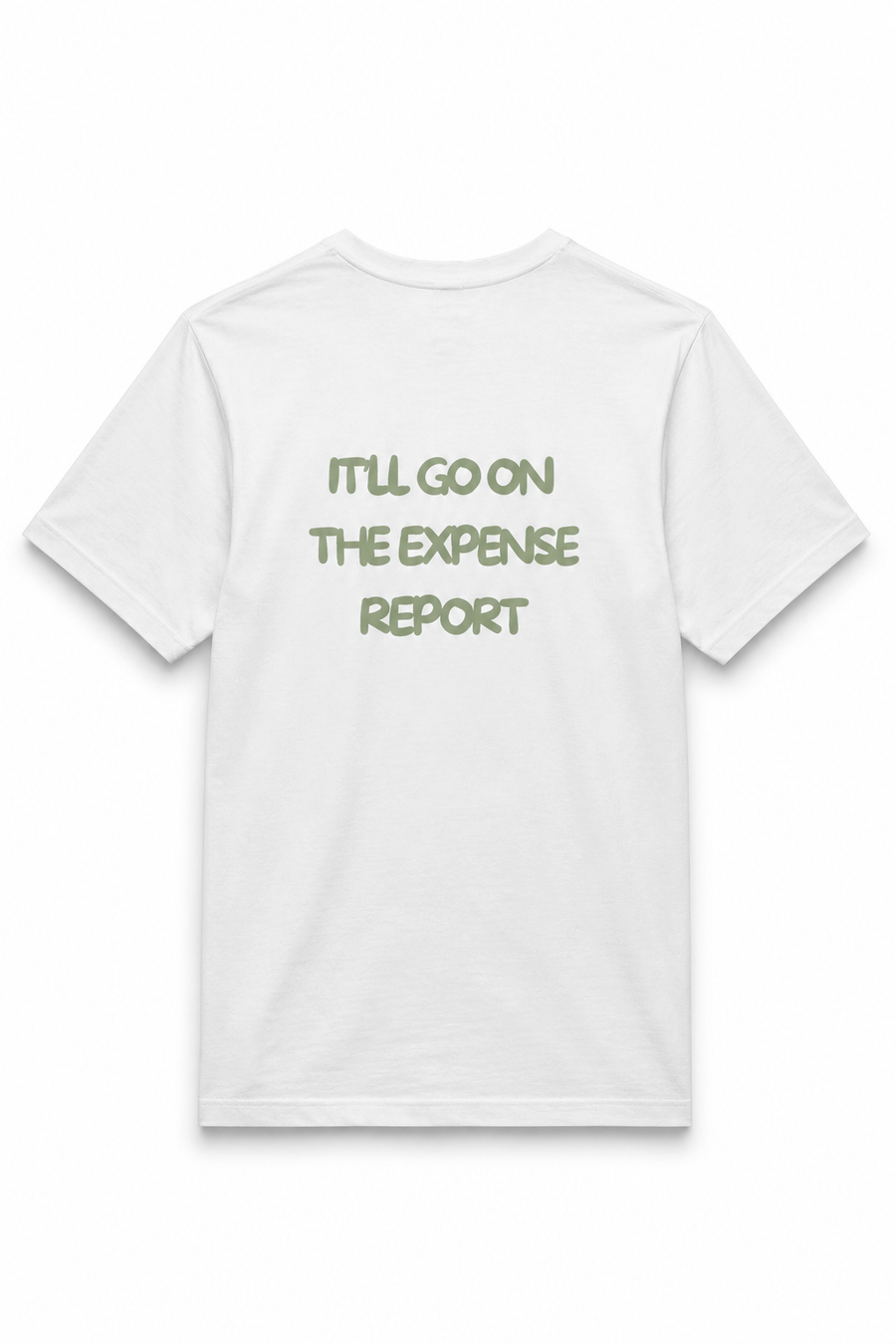 IT'LL GO ON THE EXPENSE REPORT