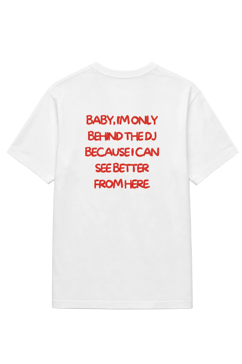 T-shirt blanc OFFSHORE back print rouge Baby I'm only behind the DJ because I can see better from here