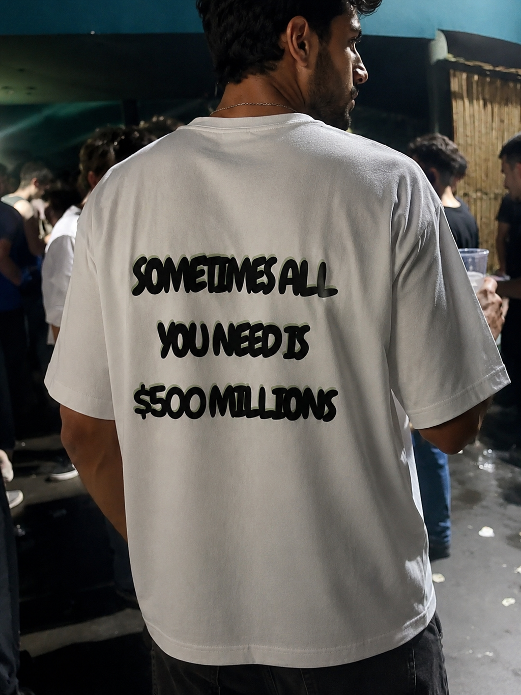 SOMETIMES ALL YOU NEED IS $500 MILLIONS